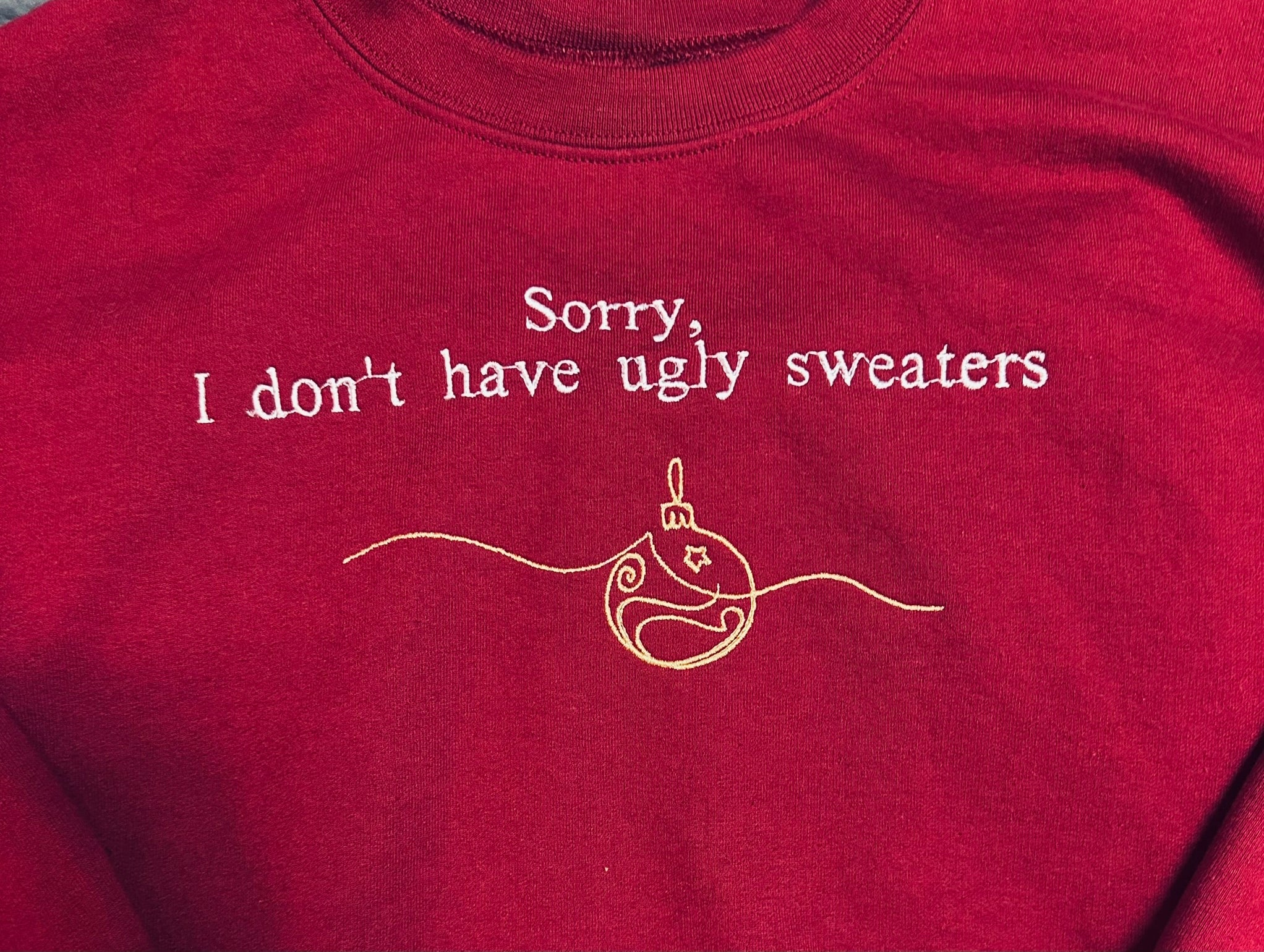 I don't have ugly sweaters - Sweatshirt
