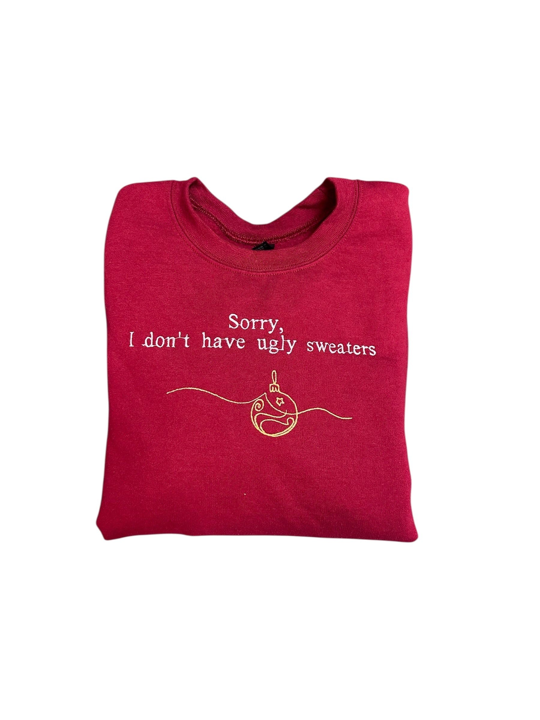 I don't have ugly sweaters - Sweatshirt
