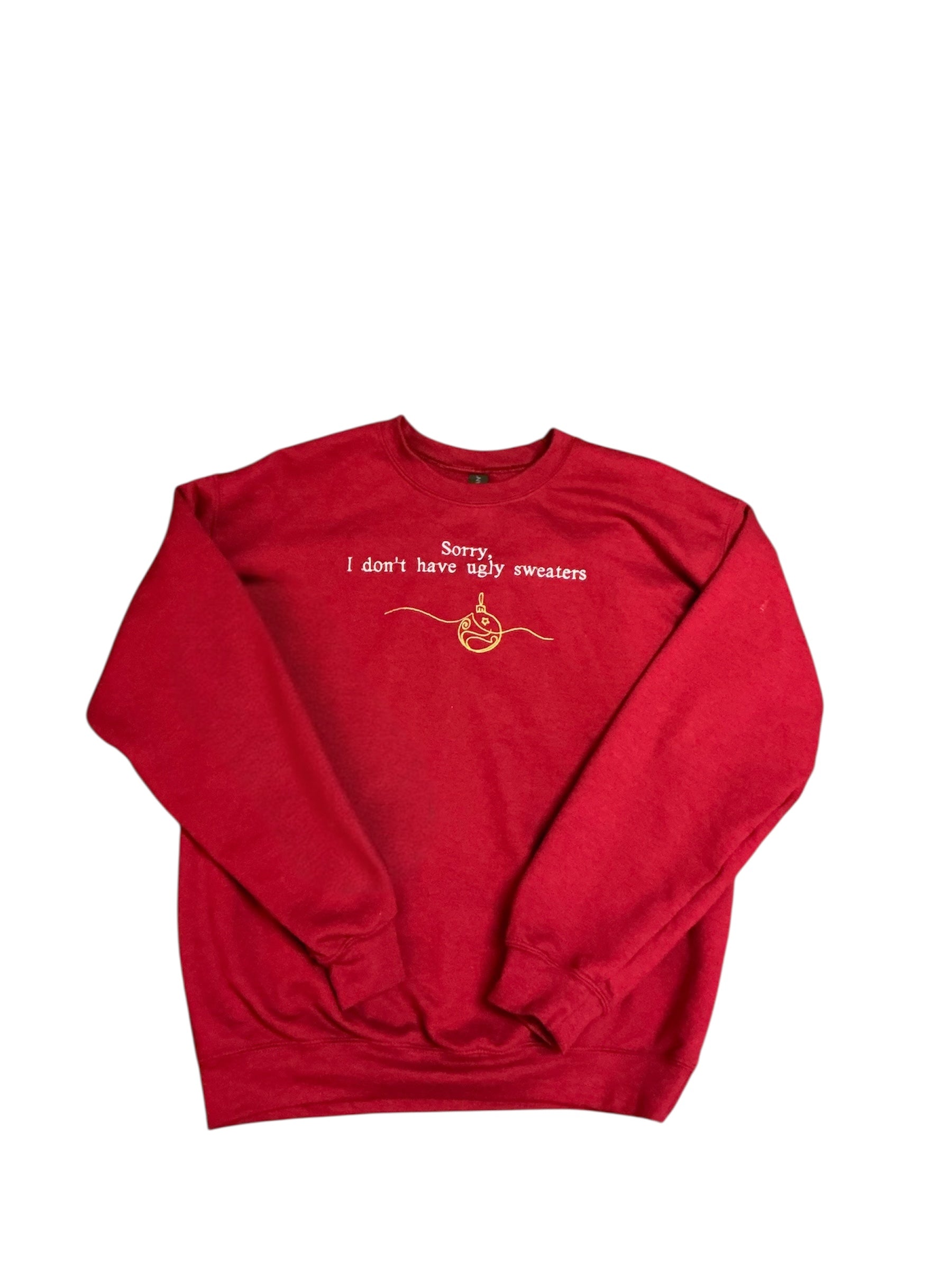 I don't have ugly sweaters - Sweatshirt